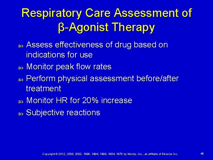 Respiratory Care Assessment of β-Agonist Therapy Assess effectiveness of drug based on indications for