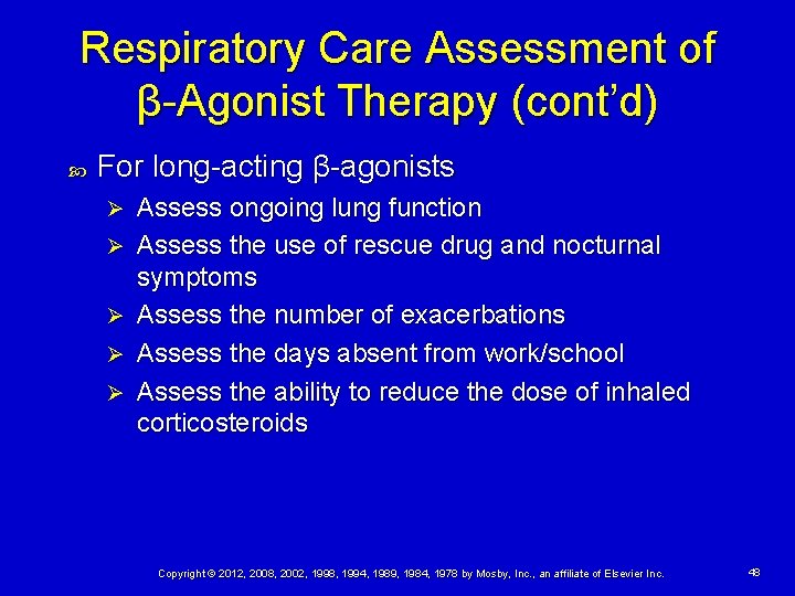 Respiratory Care Assessment of β-Agonist Therapy (cont’d) For long-acting β-agonists Ø Ø Ø Assess