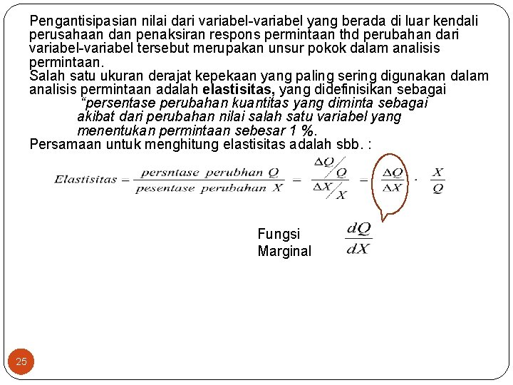 Pengantisipasian nilai dari variabel yang berada di luar kendali perusahaan dan penaksiran respons permintaan