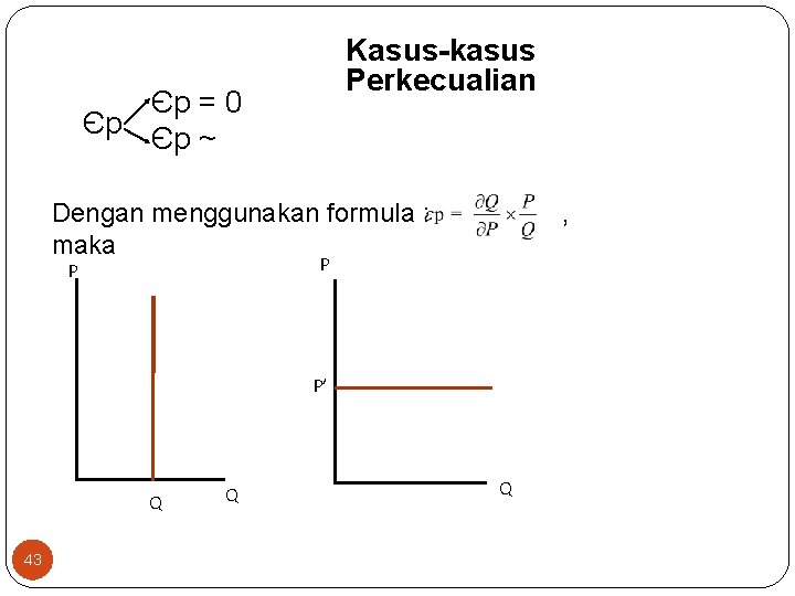 Kasus-kasus Perkecualian Єp = 0 Єp Єp ~ Dengan menggunakan formula : maka ,