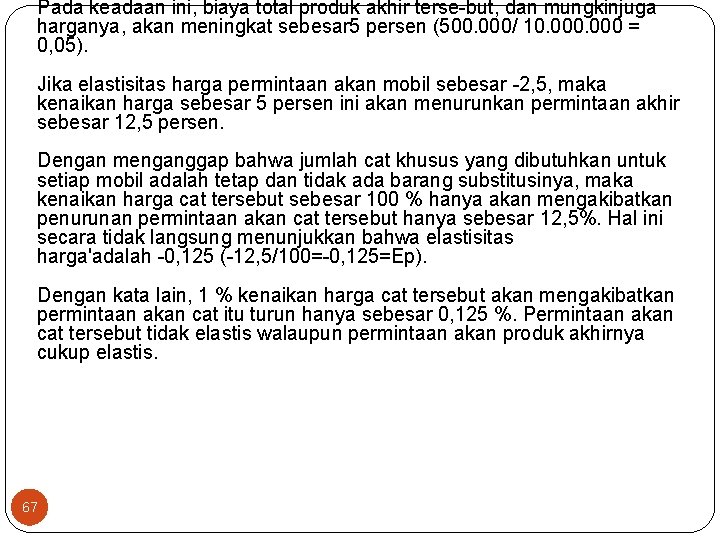 Pada keadaan ini, biaya total produk akhir terse but, dan mungkinjuga harganya, akan meningkat