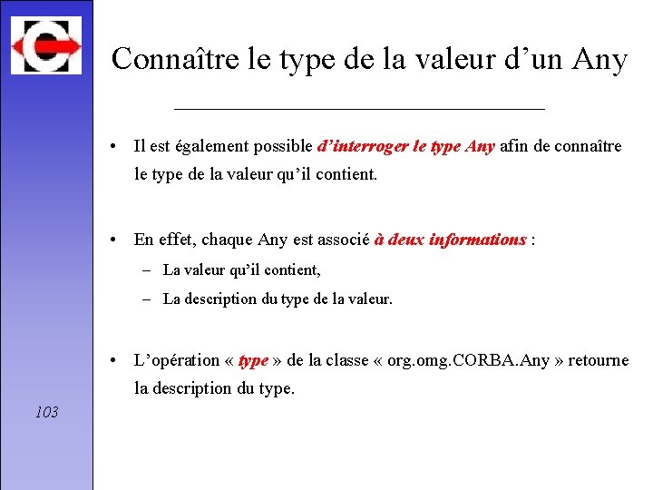 Connaître le type de la valeur d’un Any • Il est également possible d’interroger