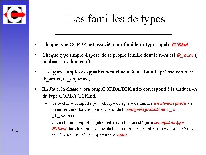 Les familles de types • Chaque type CORBA est associé à une famille de
