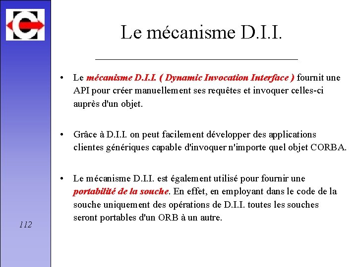 Le mécanisme D. I. I. • Le mécanisme D. I. I. ( Dynamic Invocation