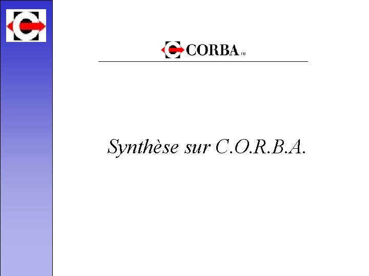 Synthèse sur C. O. R. B. A. 