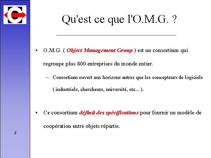 Qu'est ce que l'O. M. G. ? • O. M. G. ( Object Management