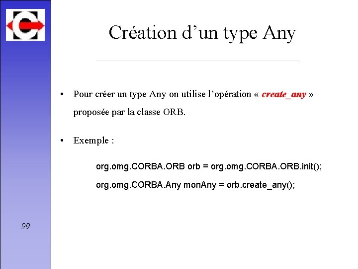 Création d’un type Any • Pour créer un type Any on utilise l’opération «