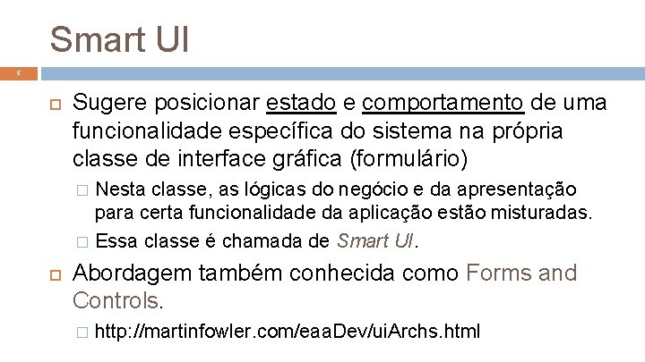 Smart UI 5 Sugere posicionar estado e comportamento de uma funcionalidade específica do sistema