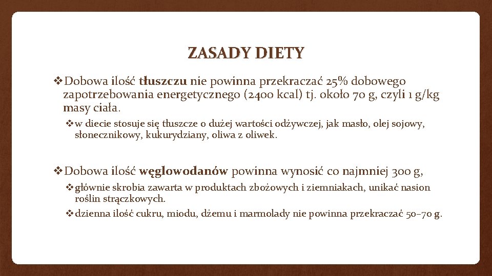 ZASADY DIETY v. Dobowa ilość tłuszczu nie powinna przekraczać 25% dobowego zapotrzebowania energetycznego (2400