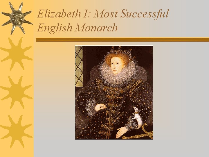 Elizabeth I: Most Successful English Monarch 