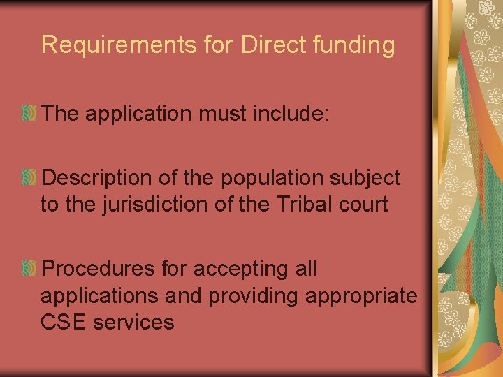 Requirements for Direct funding The application must include: Description of the population subject to