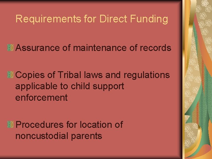 Requirements for Direct Funding Assurance of maintenance of records Copies of Tribal laws and