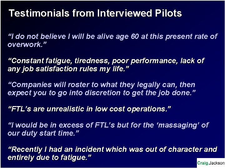 Testimonials from Interviewed Pilots “I do not believe I will be alive age 60