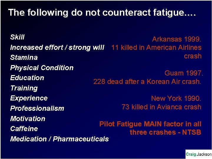 The following do not counteract fatigue…. Skill Arkansas 1999. Increased effort / strong will