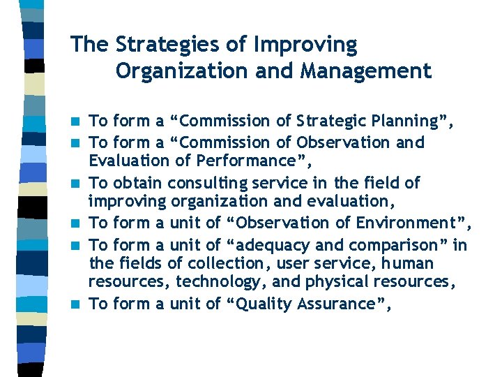 The Strategies of Improving Organization and Management n n n To form a “Commission