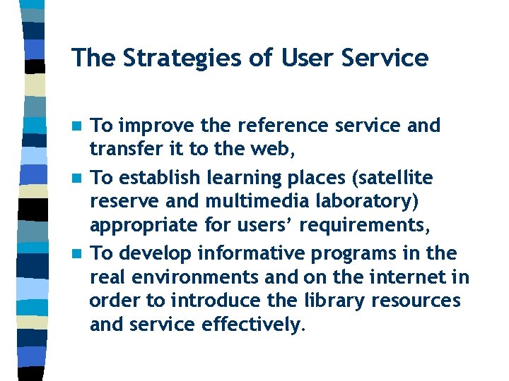 The Strategies of User Service To improve the reference service and transfer it to