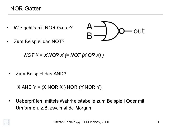 NOR-Gatter • Wie geht‘s mit NOR Gatter? • Zum Beispiel das NOT? NOT X