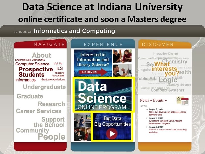 Data Science at Indiana University online certificate and soon a Masters degree 