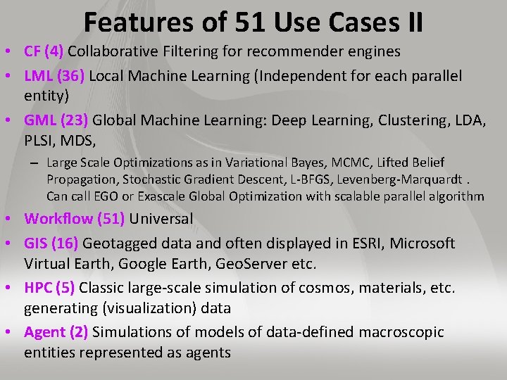 Features of 51 Use Cases II • CF (4) Collaborative Filtering for recommender engines