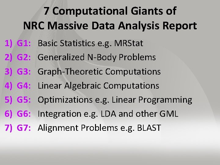 7 Computational Giants of NRC Massive Data Analysis Report 1) 2) 3) 4) 5)