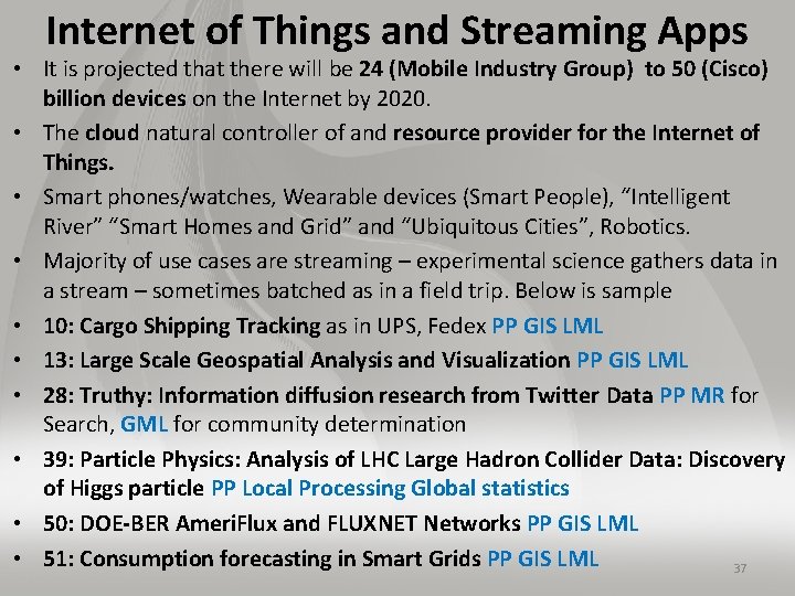 Internet of Things and Streaming Apps • It is projected that there will be