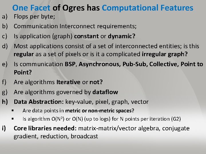 a) b) c) d) One Facet of Ogres has Computational Features Flops per byte;