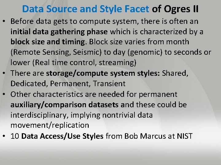 Data Source and Style Facet of Ogres II • Before data gets to compute
