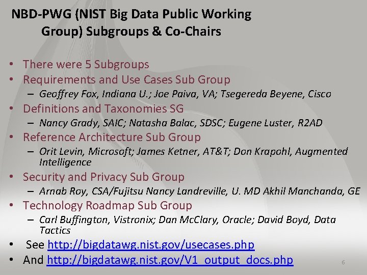 NBD-PWG (NIST Big Data Public Working Group) Subgroups & Co-Chairs • There were 5