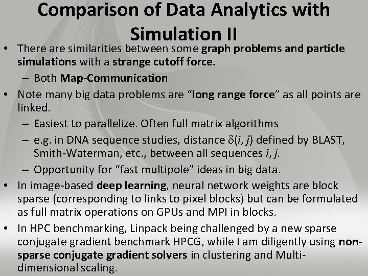 Comparison of Data Analytics with Simulation II • There are similarities between some graph
