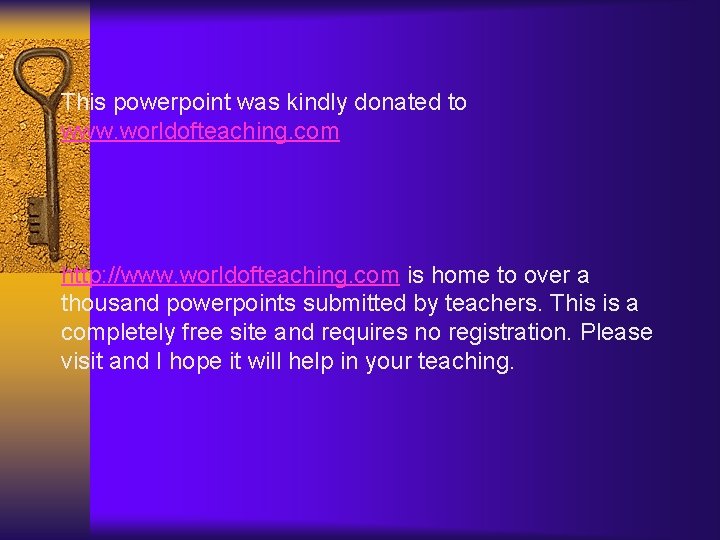 This powerpoint was kindly donated to www. worldofteaching. com http: //www. worldofteaching. com is