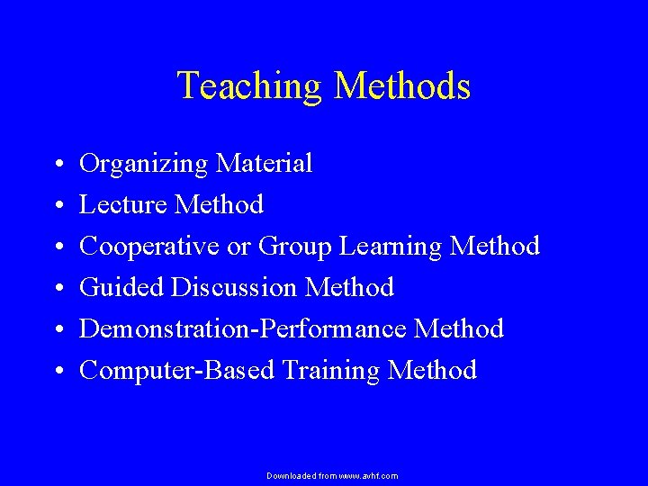 Teaching Methods • • • Organizing Material Lecture Method Cooperative or Group Learning Method