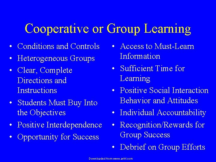 Cooperative or Group Learning • Conditions and Controls • Heterogeneous Groups • Clear, Complete