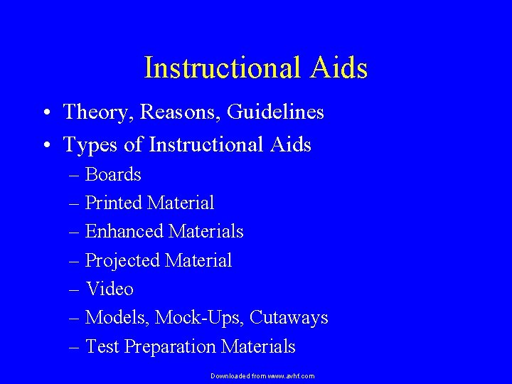 Instructional Aids • Theory, Reasons, Guidelines • Types of Instructional Aids – Boards –