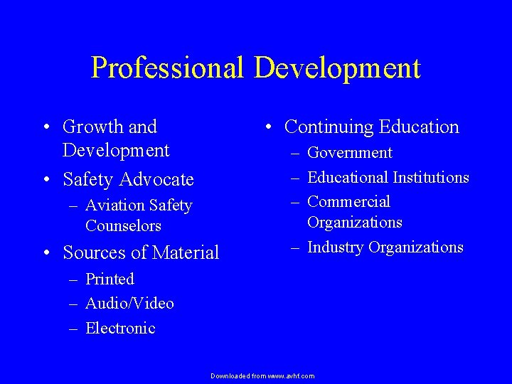 Professional Development • Growth and Development • Safety Advocate • Continuing Education – Aviation