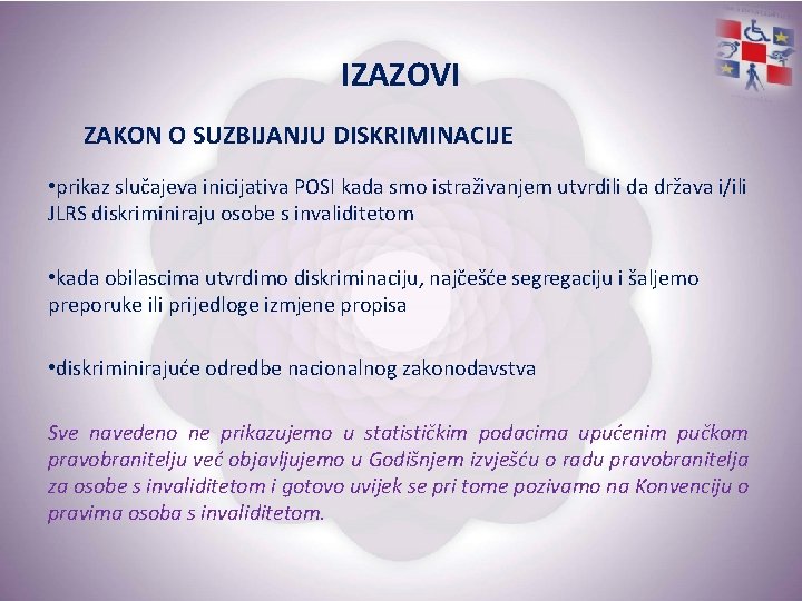 IZAZOVI ZAKON O SUZBIJANJU DISKRIMINACIJE • prikaz slučajeva inicijativa POSI kada smo istraživanjem utvrdili