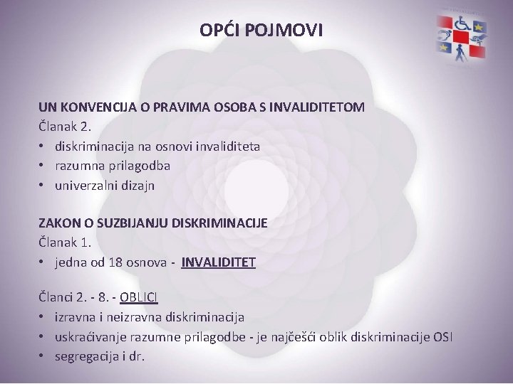 OPĆI POJMOVI UN KONVENCIJA O PRAVIMA OSOBA S INVALIDITETOM Članak 2. • diskriminacija na