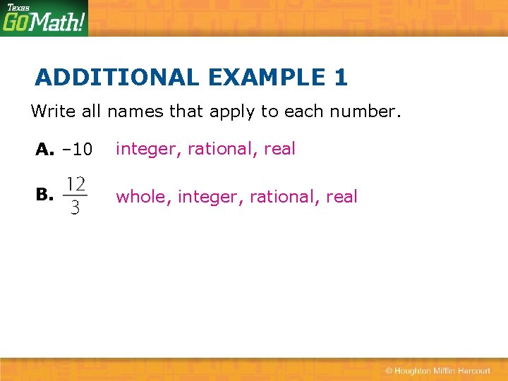 ADDITIONAL EXAMPLE 1 Write all names that apply to each number. A. – 10
