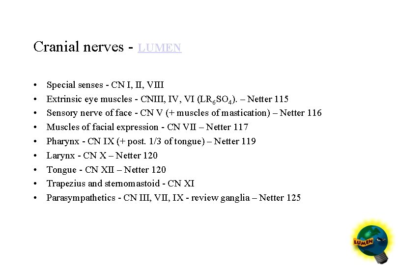 Cranial nerves - LUMEN • • • Special senses - CN I, II, VIII