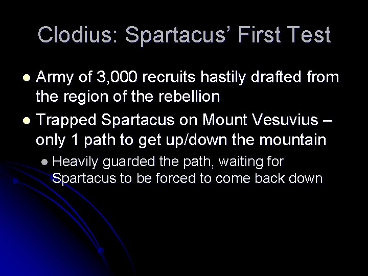 Spartacus led slave revolt from 73 BC 71