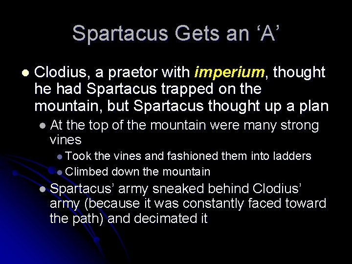 Spartacus led slave revolt from 73 BC 71