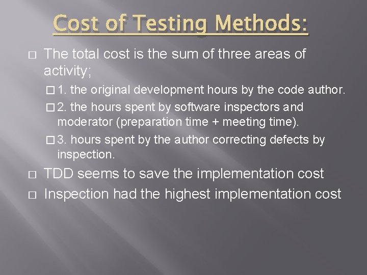 Cost of Testing Methods: � The total cost is the sum of three areas Cost of Testing Methods: � The total cost is the sum of three areas