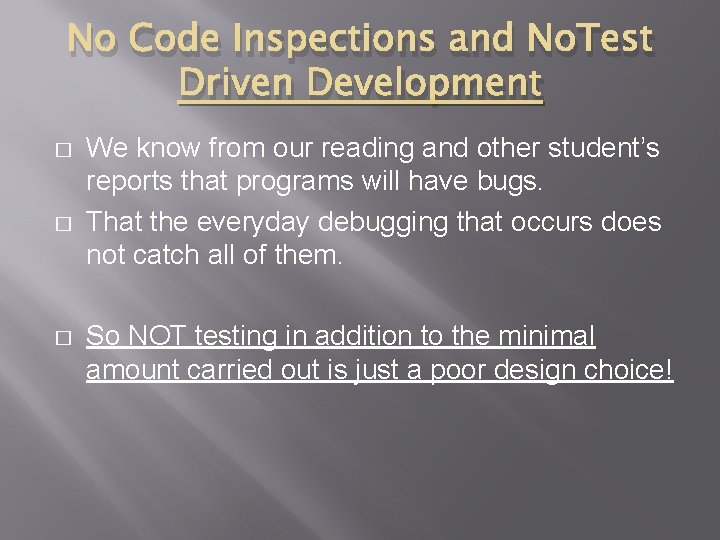 No Code Inspections and No. Test Driven Development � � � We know from No Code Inspections and No. Test Driven Development � � � We know from