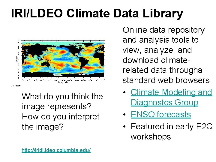 IRI/LDEO Climate Data Library What do you think the image represents? How do you