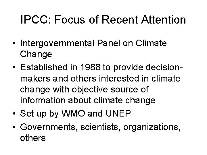 IPCC: Focus of Recent Attention • Intergovernmental Panel on Climate Change • Established in