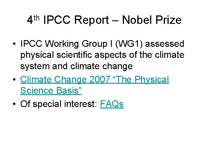 4 th IPCC Report – Nobel Prize • IPCC Working Group I (WG 1)