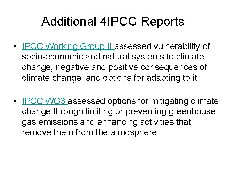 Additional 4 IPCC Reports • IPCC Working Group II assessed vulnerability of socio-economic and