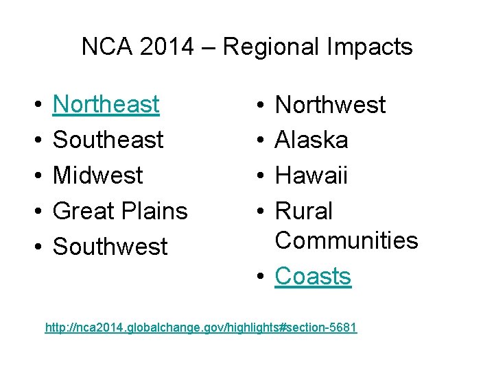 NCA 2014 – Regional Impacts • • • Northeast Southeast Midwest Great Plains Southwest