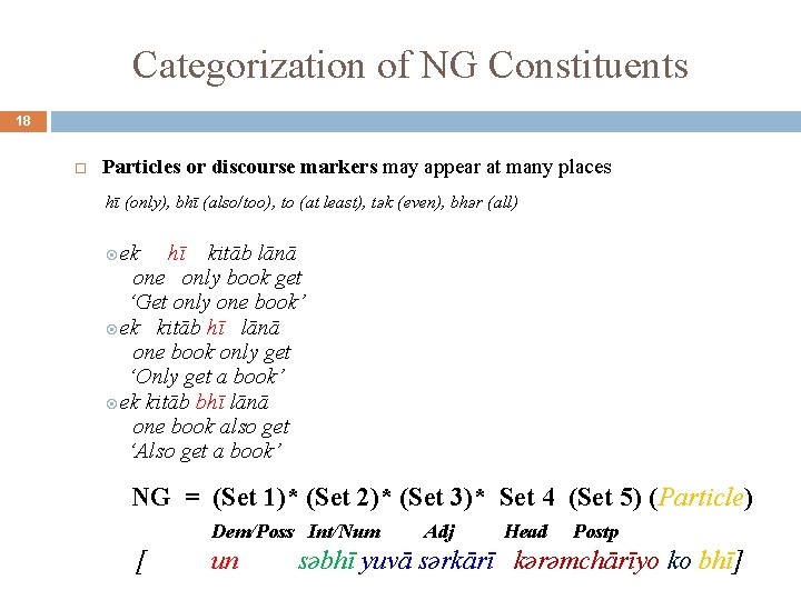 Categorization of NG Constituents 18 Particles or discourse markers may appear at many places