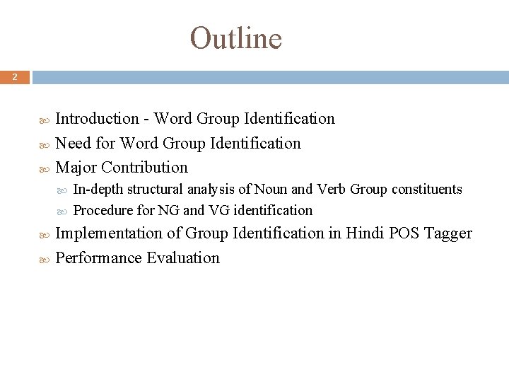 Outline 2 Introduction - Word Group Identification Need for Word Group Identification Major Contribution