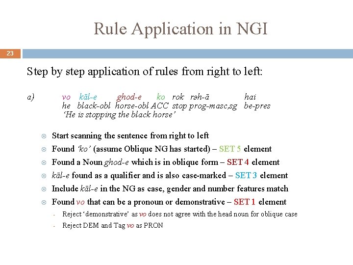 Rule Application in NGI 23 Step by step application of rules from right to